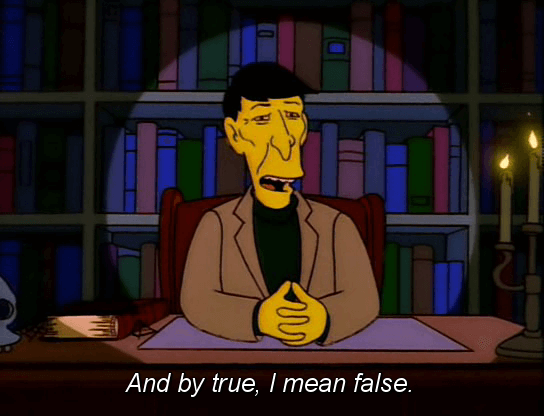 And by true, I mean false.