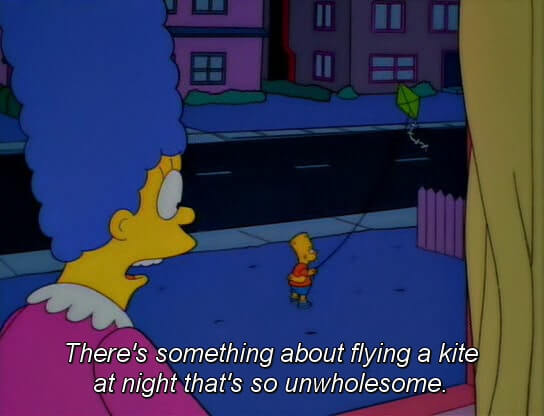 There's something about flying a kite at night that's so unwholesome.